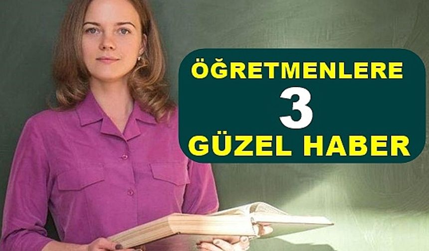 Öğretmenlere 3 güzel haber: Ek Puan, seminerler, yeni eğitim